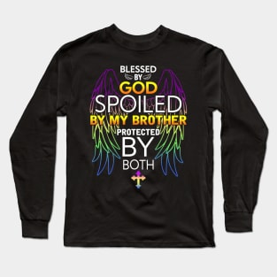 Blessed by god Spoiled by My brother protected by both Long Sleeve T-Shirt